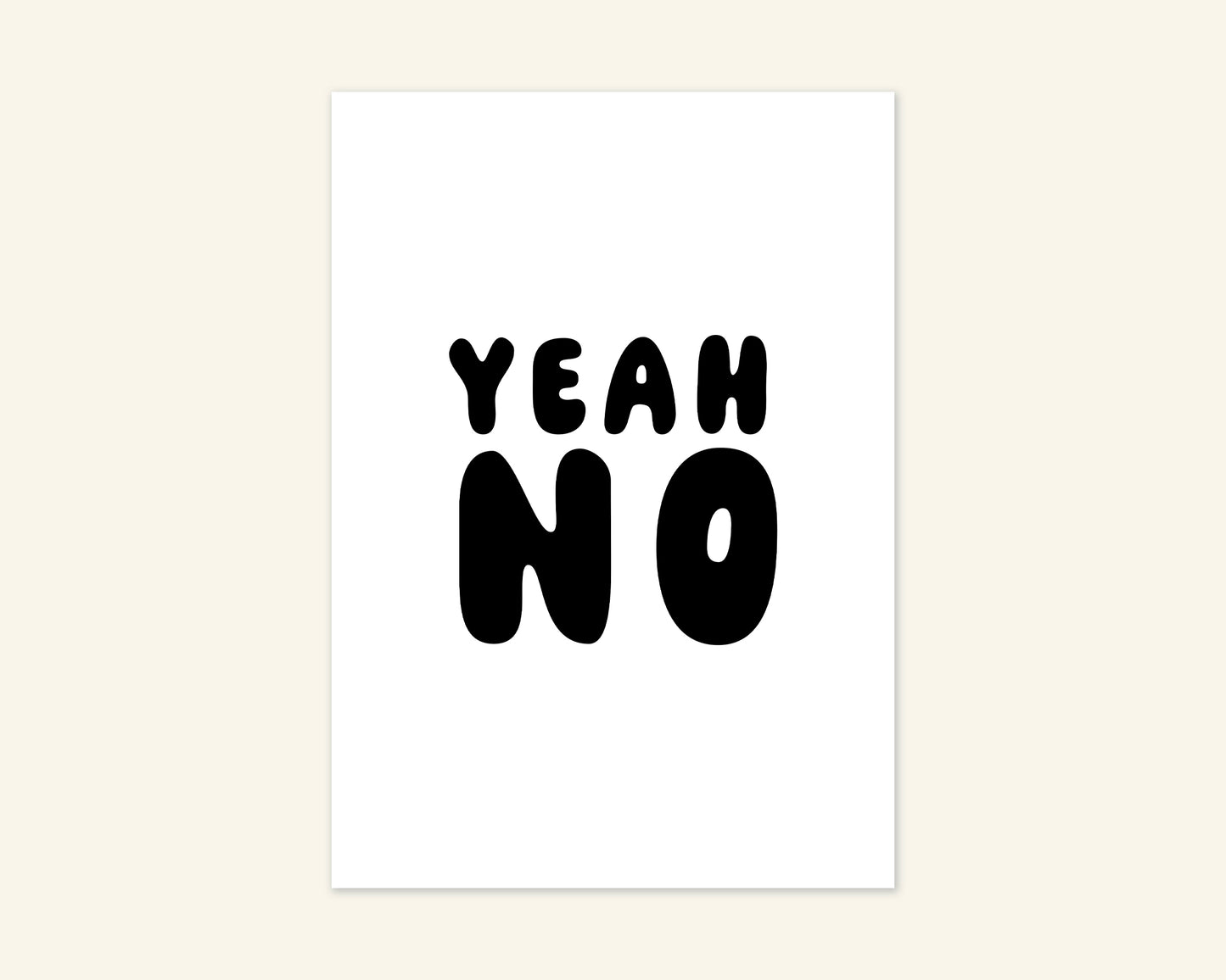 Yeah No Unframed Art Print