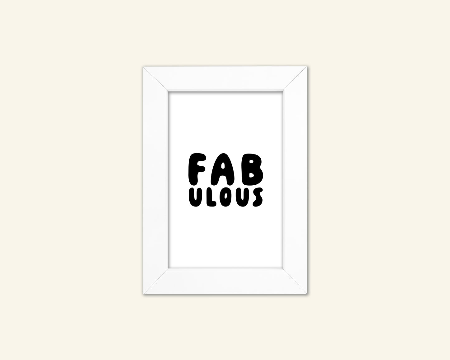 Fabulous Unframed Art Print