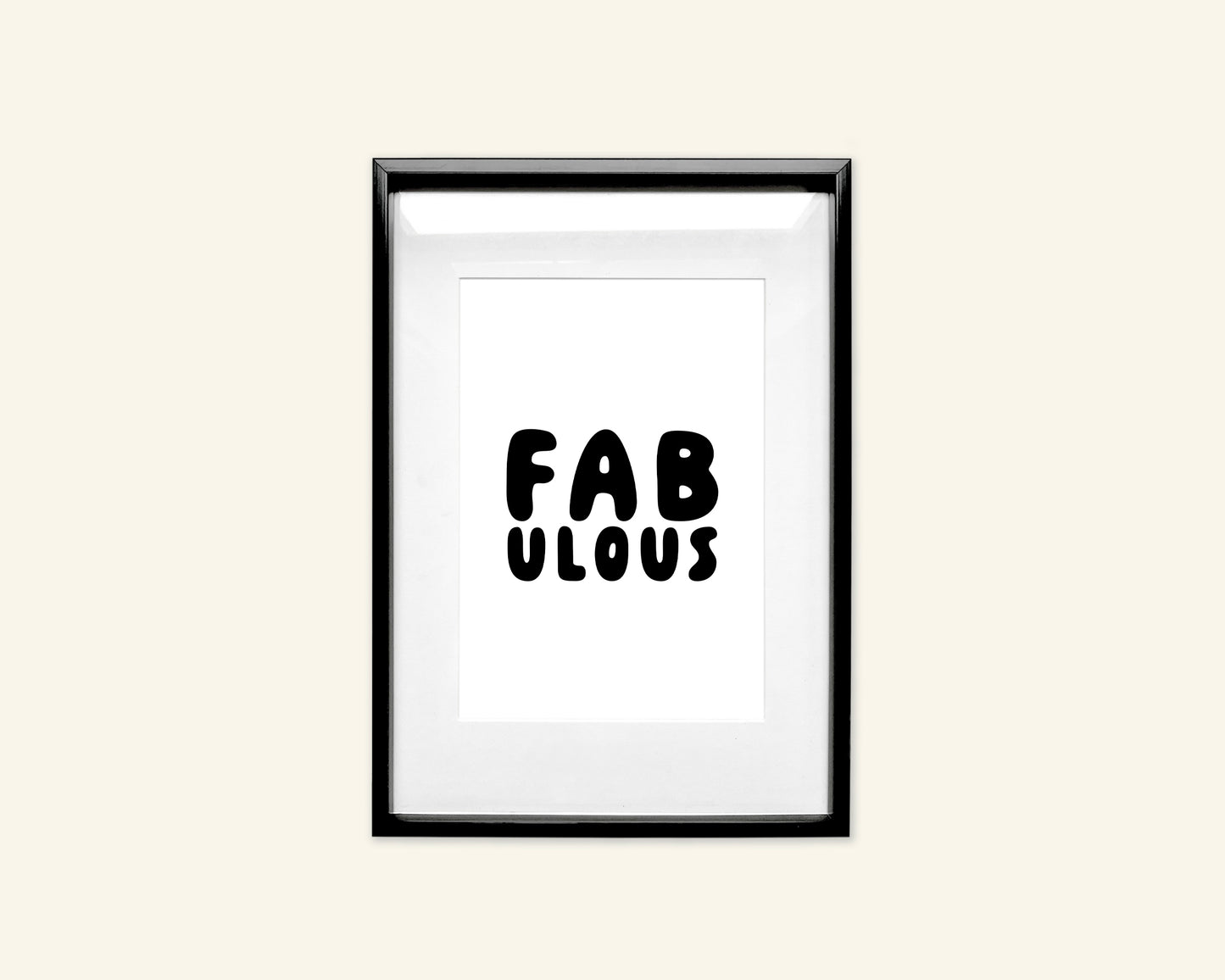 Fabulous Unframed Art Print