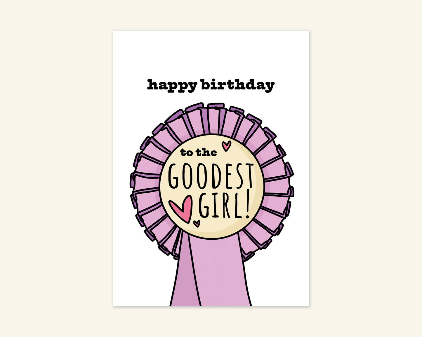 Happy Birthday Goodest Girl Card