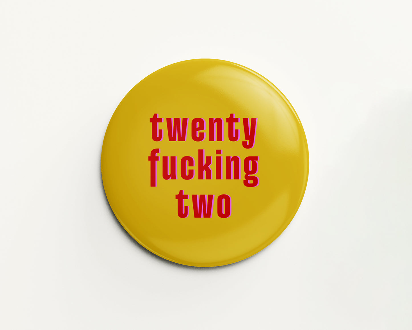 Twenty Something Birthday Badge