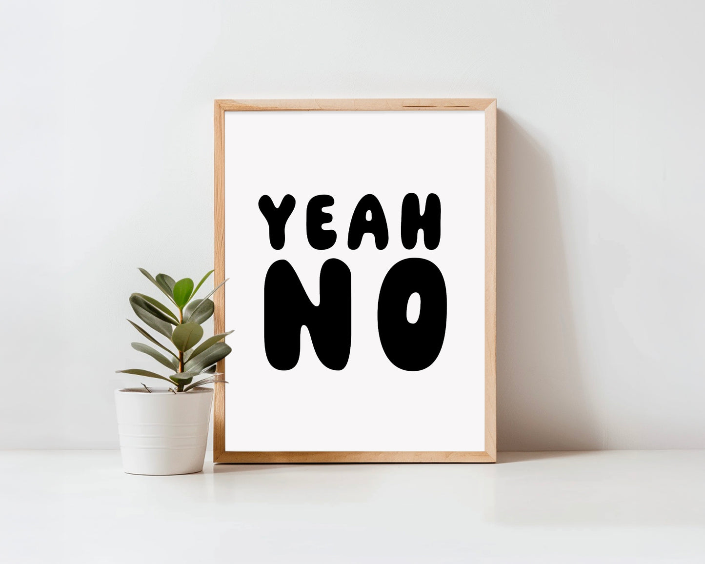 Yeah No Unframed Art Print