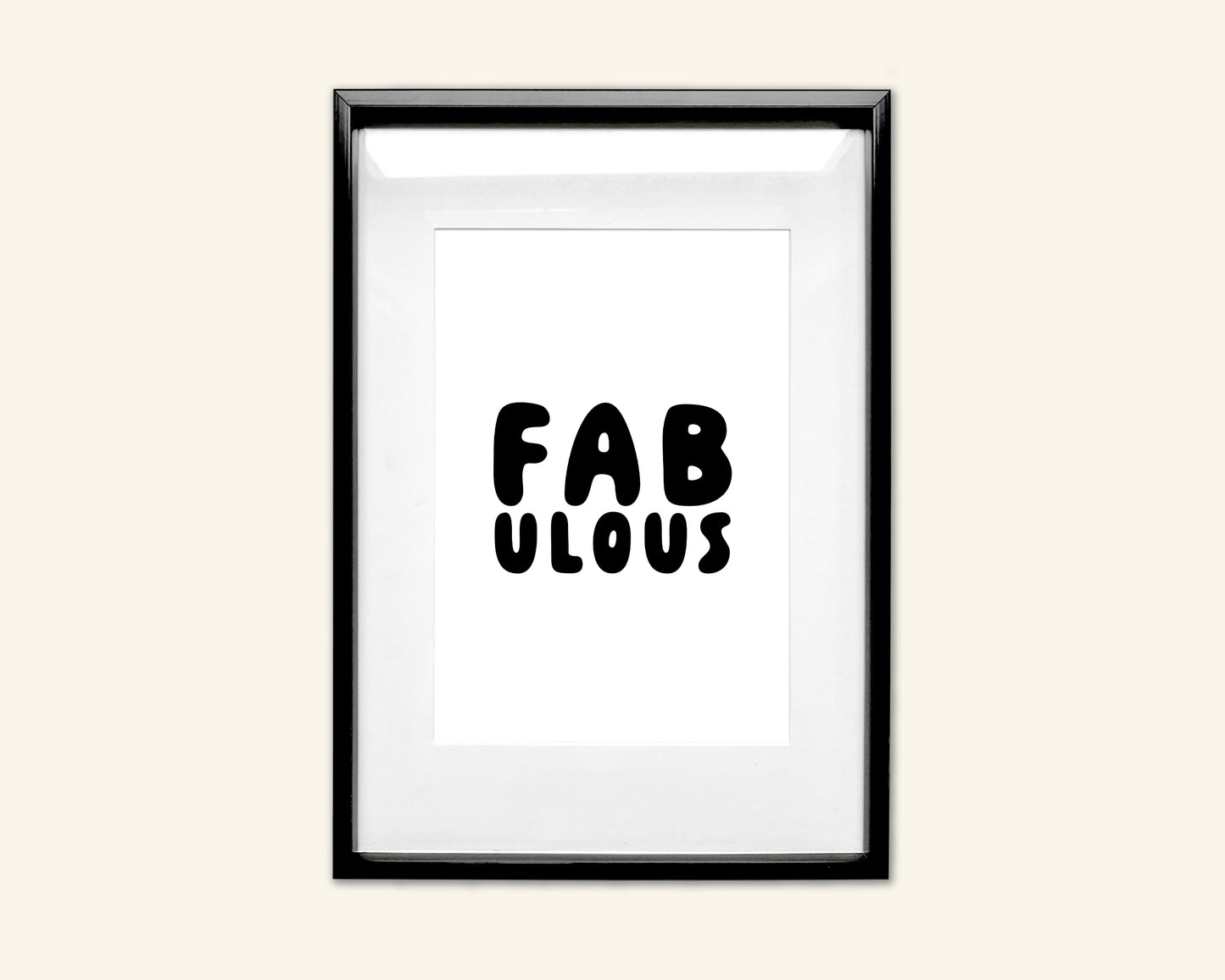 Fabulous Unframed Art Print
