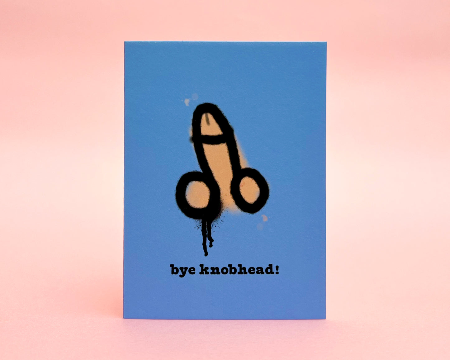 Bye Knobhead Tiny Card