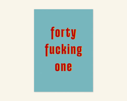 Forty Something Ages 41 to 49 Birthday Card