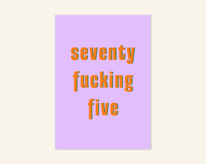 Seventy Something Ages 71 to 79 Birthday Card