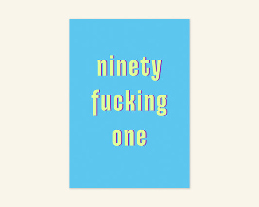 Ninety Something Ages 91 to 99 Birthday Card