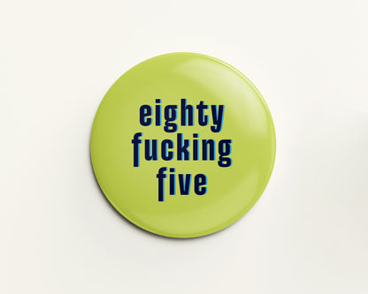 Eighty Something Ages 81-89 Birthday Badge