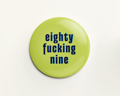 Eighty Something Ages 81-89 Birthday Badge