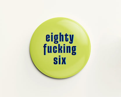 Eighty Something Ages 81-89 Birthday Badge