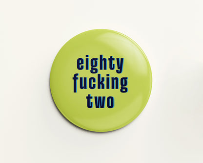 Eighty Something Ages 81-89 Birthday Badge