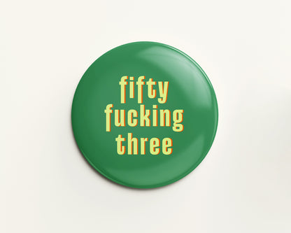 Fifty Something Ages 51-59 Birthday Badge