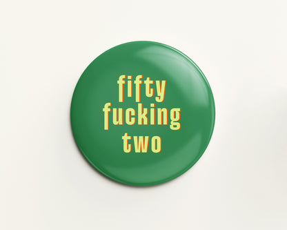 Fifty Something Ages 51-59 Birthday Badge