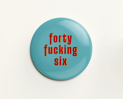Forty Something Birthday Badge
