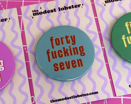 Forty Something Birthday Badge
