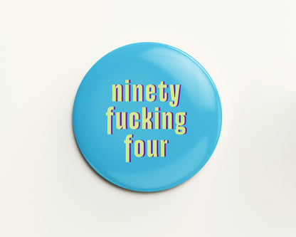 Ninety Something Ages 91-99 Birthday Badge