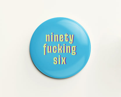 Ninety Something Ages 91-99 Birthday Badge