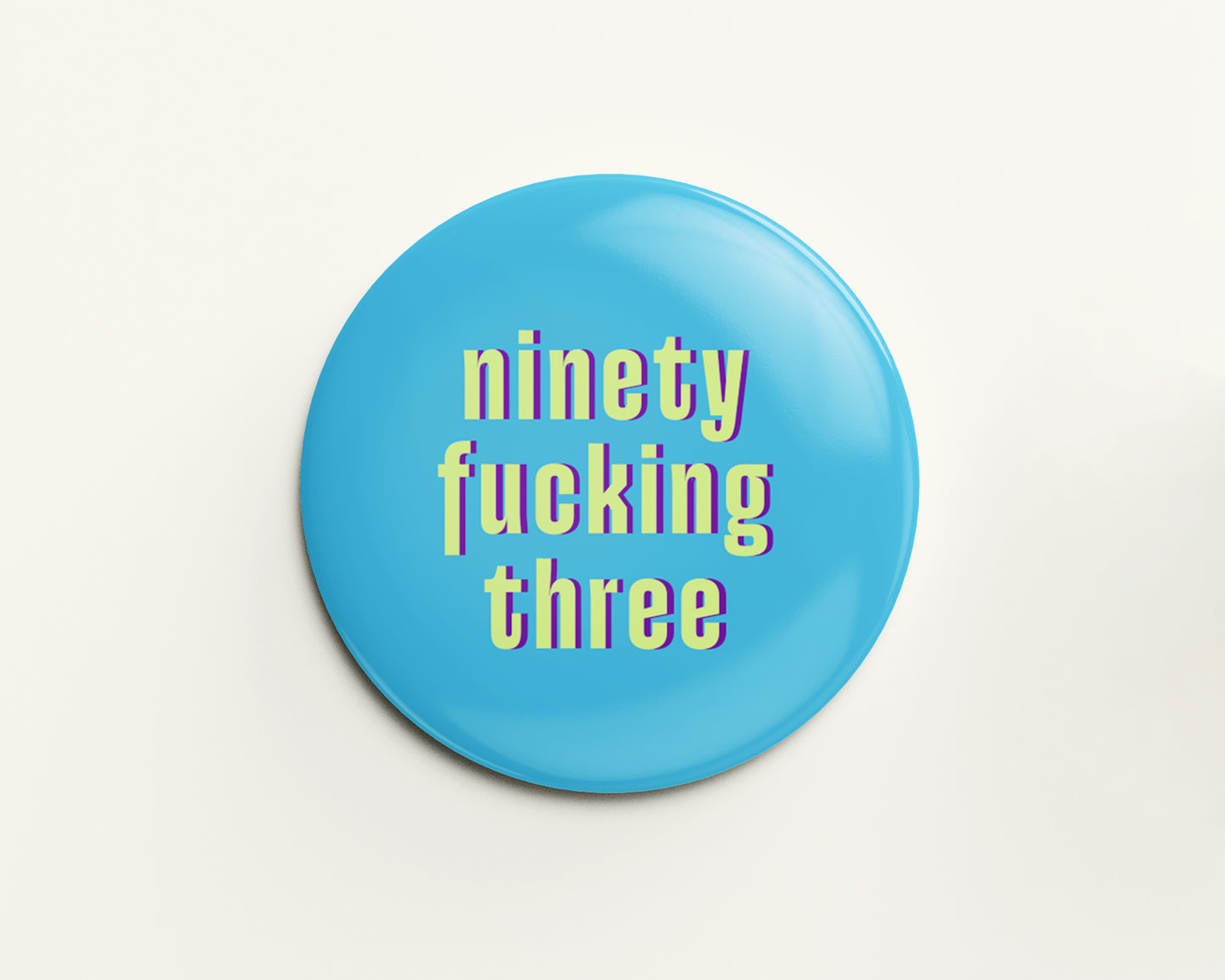 Ninety Something Ages 91-99 Birthday Badge