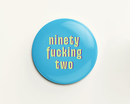 Ninety Something Ages 91-99 Birthday Badge