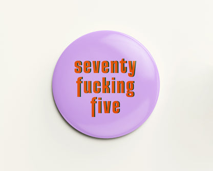 Seventy Something Ages 71-79 Birthday Badge