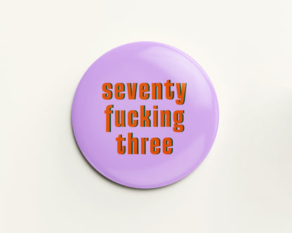Seventy Something Ages 71-79 Birthday Badge
