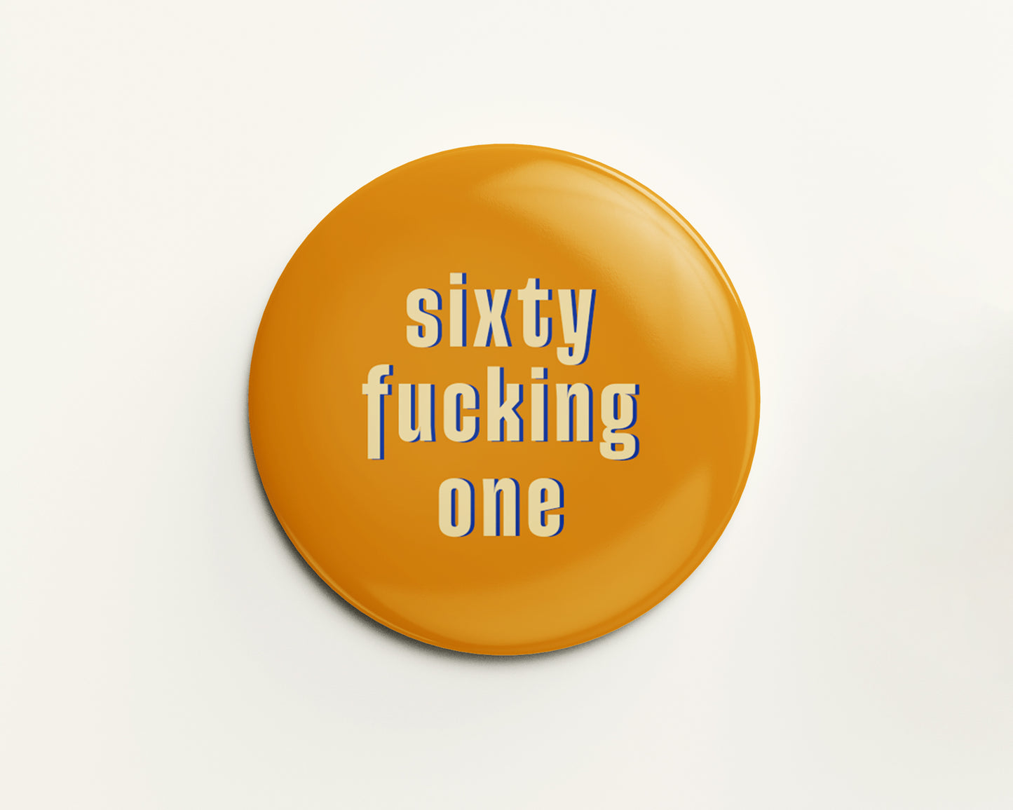 Sixty Something Ages 61-69 Birthday Badge