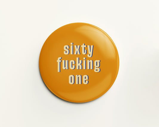 Sixty Something Ages 61-69 Birthday Badge