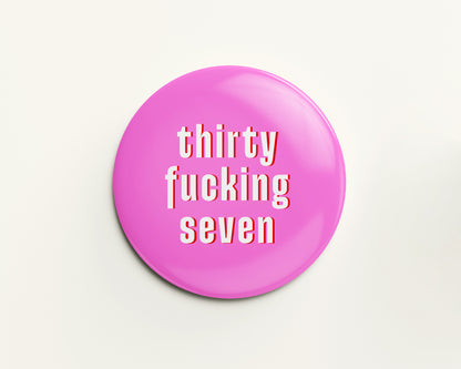 Thirty Something Birthday Badge