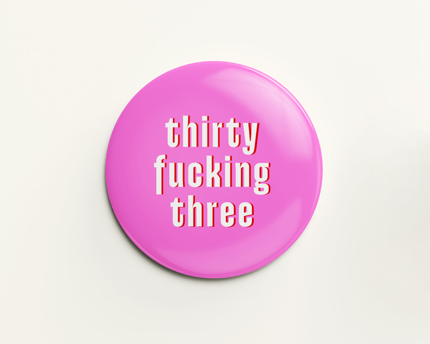Thirty Something Birthday Badge
