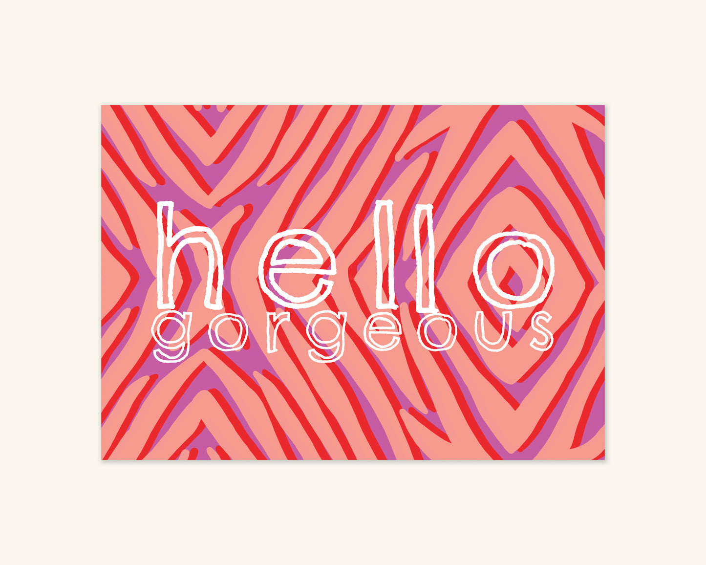 Hello Gorgeous A5 Unframed Print