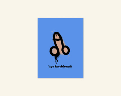 Bye Knobhead Tiny Card