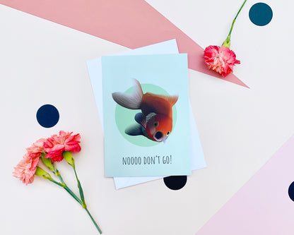 Don't Go Goldfish Leaving Card